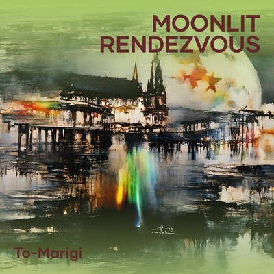 シングル/Moonlit Rendezvous/To-Marigi