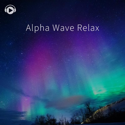 アルバム/Alpha Wave Relax -健やかに眠れるα波BGM-/ALL BGM CHANNEL