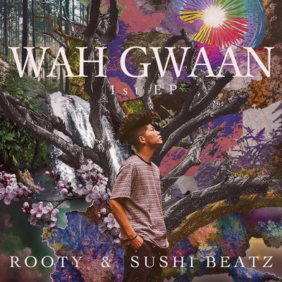 WAH GWAAN/ROOTY & SUSHI BEATZ