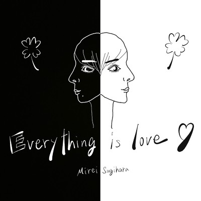 Everything is love/杉原 光玲