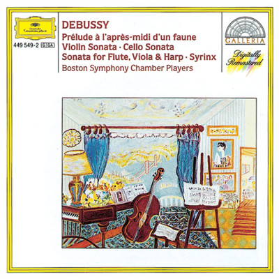 Debussy: Prelude a l'apres-midi d'un faune; Violin Sonata; Cello Sonata; Sonata for Flute, Violia & Harp; Syrinx/ボストン交響楽団室内アンサンブル