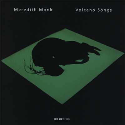 Monk: Volcano Songs: Solos - Boat Man/メレディス・モンク