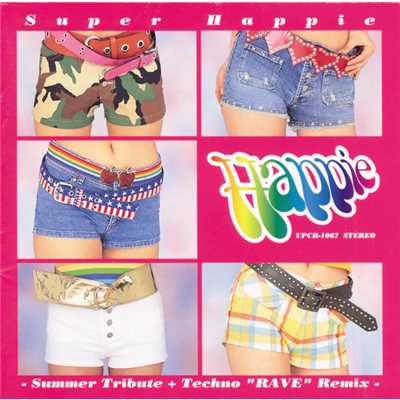 Super Happie -Summer Tribute+Techno”RAVE”Remix-/ハピー