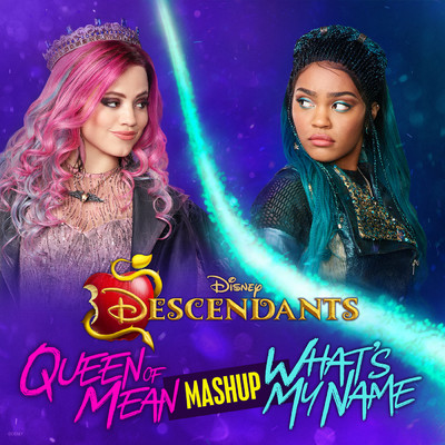 Queen of Mean／What's My Name CLOUDxCITY Mashup (From ”Descendants”)/Cast of Descendants