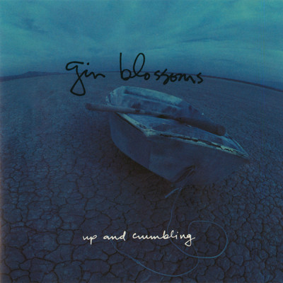 Up And Crumbling/GIN BLOSSOMS