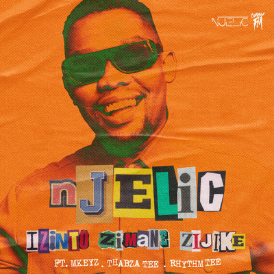 Izinto Zimane Zijike (featuring Mkeyz, Thabza Tee, Rhythm Tee)/Njelic