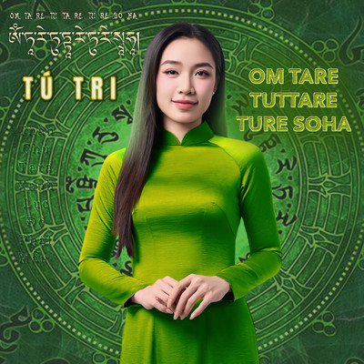 Than Chu Tara Xanh Luc Do Phat  Mau (Om Tare Tuttare SoHa)/Tu Tri