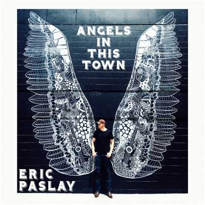 Angels In This Town/Eric Paslay