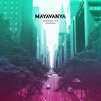 Rockets (featuring Tali／Feki Remix)/MayaVanya
