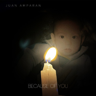 シングル/Because of You/Juan Amparan