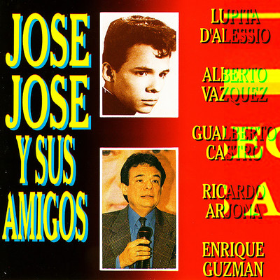 Jose Jose y Sus Amigos con Amor: Las Mas Bellas Melodias Mi Vida/Jose Jose