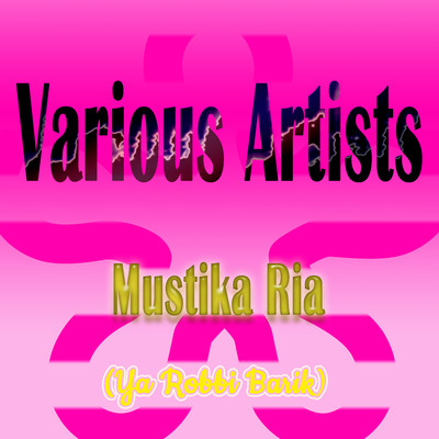 Mustika Ria (Ya Robbi Barik)/Various Artists