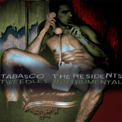 アルバム/Tabasco: Tweedles Instrumental/The Residents