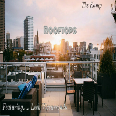 シングル/Rooftops (feat. Leek Vizcarrondo)/The Kamp