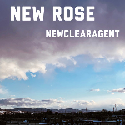アルバム/new rose/newclearagent