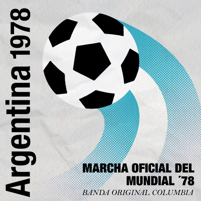 Marcha Oficial del Mundial '78/Banda Original Columbia