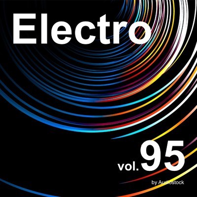 アルバム/エレクトロ, Vol. 95 -Instrumental BGM- by Audiostock/Various Artists