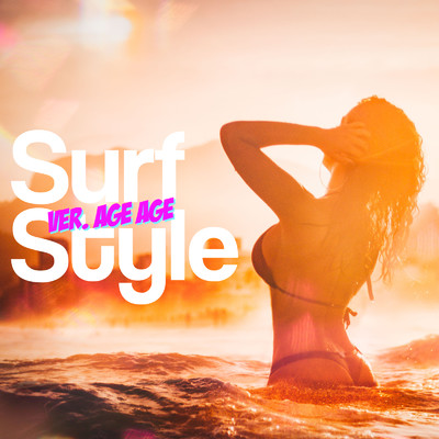 SURF STYLE ver. AGE AGE/LOVE BGM JPN