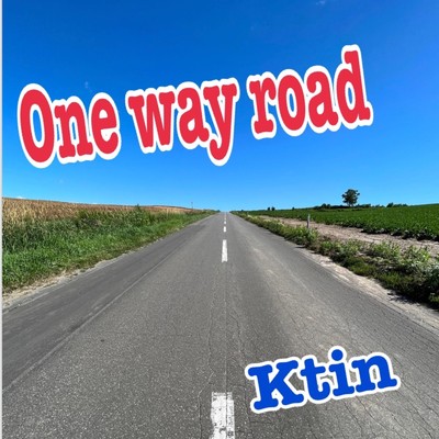 シングル/One way road/Ktin