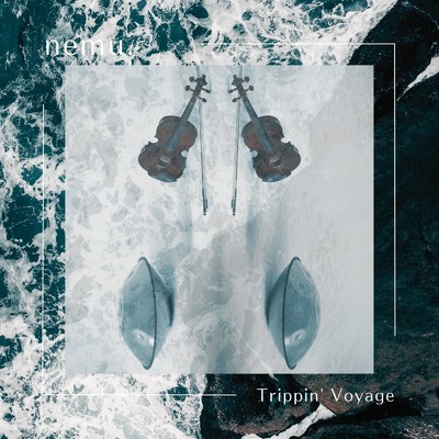 シングル/Trippin' Voyage (feat. Keiji Takeda & Kenji Azuma)/nemu.