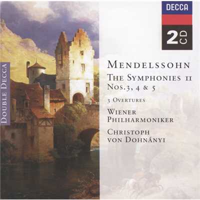 アルバム/Mendelssohn: Symphonies Nos.3 - 5; The Hebrides, etc./ウィーン・フィルハーモニー管弦楽団／クリストフ・フォン・ドホナーニ