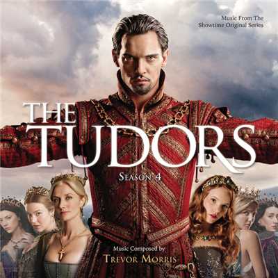 アルバム/The Tudors: Season 4 (Music From The Showtime Original Series)/トレヴァー・モリス