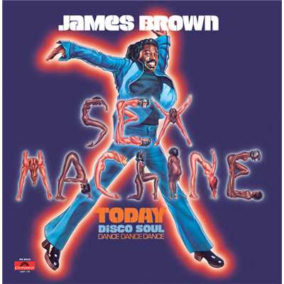 Sex Machine Today/James Brown