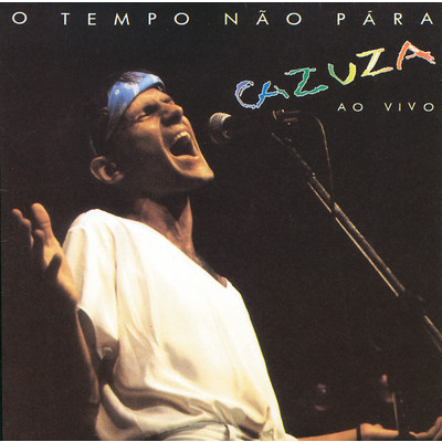 アルバム/O Tempo Nao Para - Cazuza Ao Vivo/Cazuza