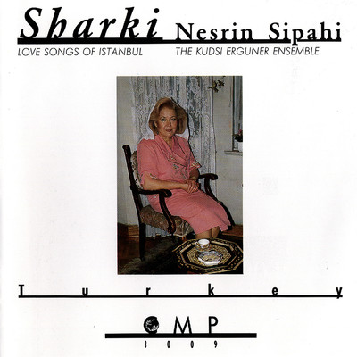 Sharki - Love Songs of Istanbul/The Kudsi Erguner Ensemble／Nesrin Sipahi