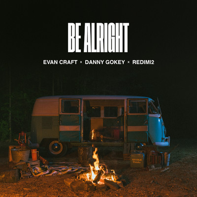 シングル/Be Alright/Evan Craft／Danny Gokey／Redimi2