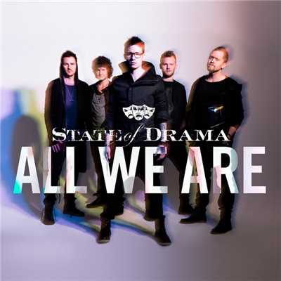 All We Are/State Of Drama