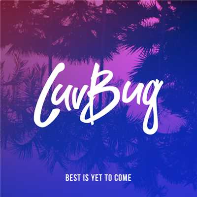 シングル/Best Is Yet To Come/LuvBug