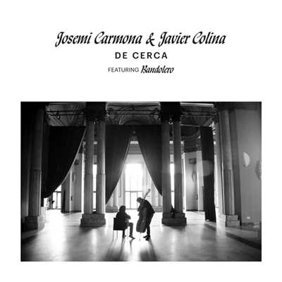 De Cerca (featuring Bandolero／Tangos)/Josemi Carmona／Javier Colina