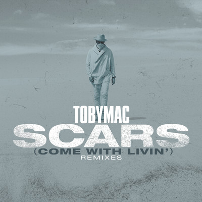 アルバム/Scars (Come With Livin') (Remixes)/トビーマック
