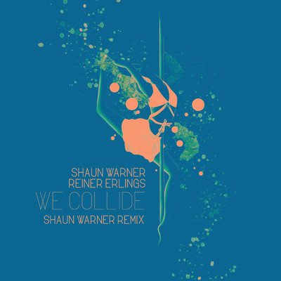 シングル/We Collide (Shaun Warner Remix)/Shaun Warner／Reiner Erlings