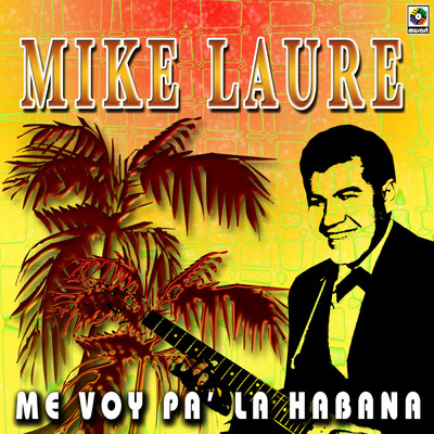 アルバム/Me Voy Pa' La Habana/Mike Laure