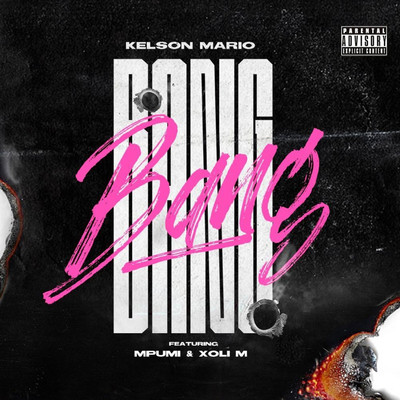 Bang (feat. Mpumi and Xoli M)/DJ Kelson Mario