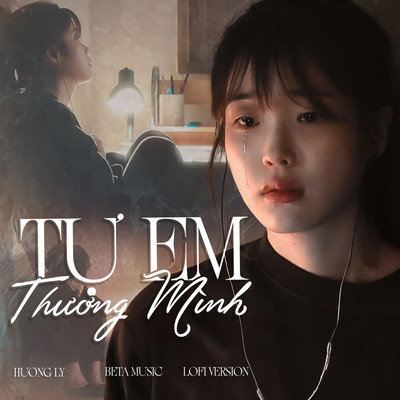 Tu Em Thuong Minh (Lofi Version)/Huong Ly & Beta Music