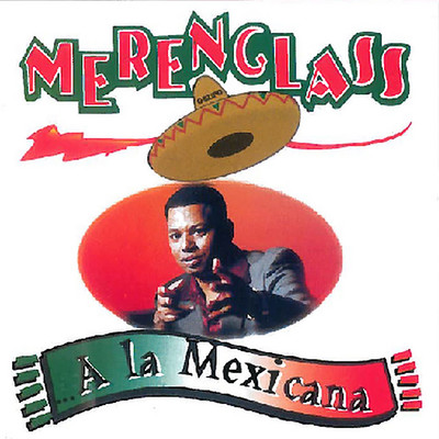 A la Mexicana/Merenglass Grupo
