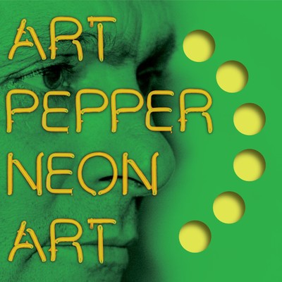 Neon Art: Volume Three/Art Pepper