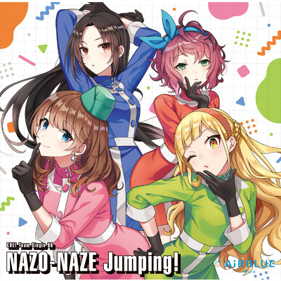 NAZO-NAZE Jumping！(Instrumental)/AiRBLUE Wind[夜峰美晴(CV:安齋由香里)、神室絢(CV:松田彩希)、宮路まほろ(CV:山口愛)、日名倉莉子(CV:鶴野有紗)]