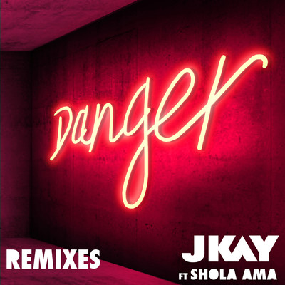 Danger (Majestic & That Guy Remix) feat.Shola Ama/JKAY