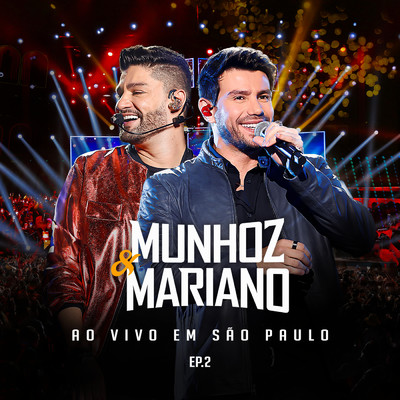 アルバム/Munhoz & Mariano Ao Vivo Em Sao Paulo - EP 2/Munhoz & Mariano