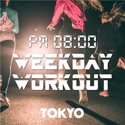 PM20:00, Weekday Workout , Tokyo 〜きっちり走る大人のRUN EDM〜/Cafe lounge exercise