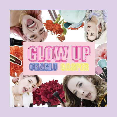 GLOW UP (feat. CASPER)/Charlu