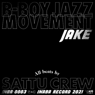 B-BOY JAZZ MOVEMENT/JAKE