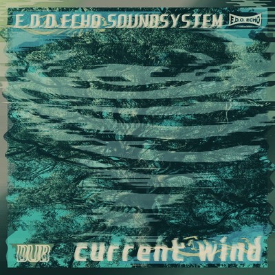 シングル/current wind/E.D.O.ECHO SOUNDSYSTEM