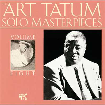 アルバム/The Art Tatum Solo Masterpieces, Vol. 8/アート・テイタム