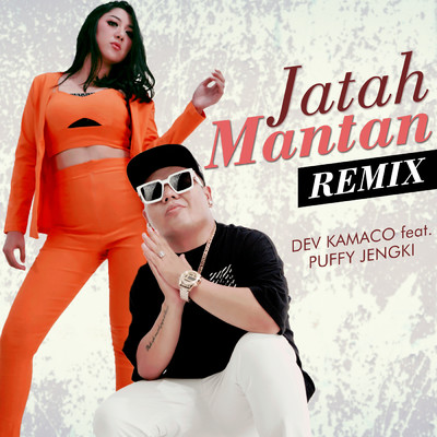 Jatah Mantan (featuring Puffy Jengki／Remix)/Dev Kamaco