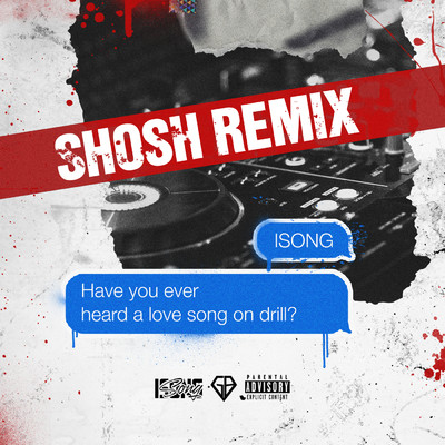 Have You Ever Heard A Love Song On Drill？ (Explicit) (SHOSH Remix)/Isong